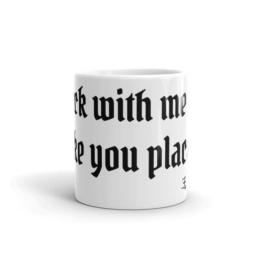 White glossy mug (stick with me l'll take you places)