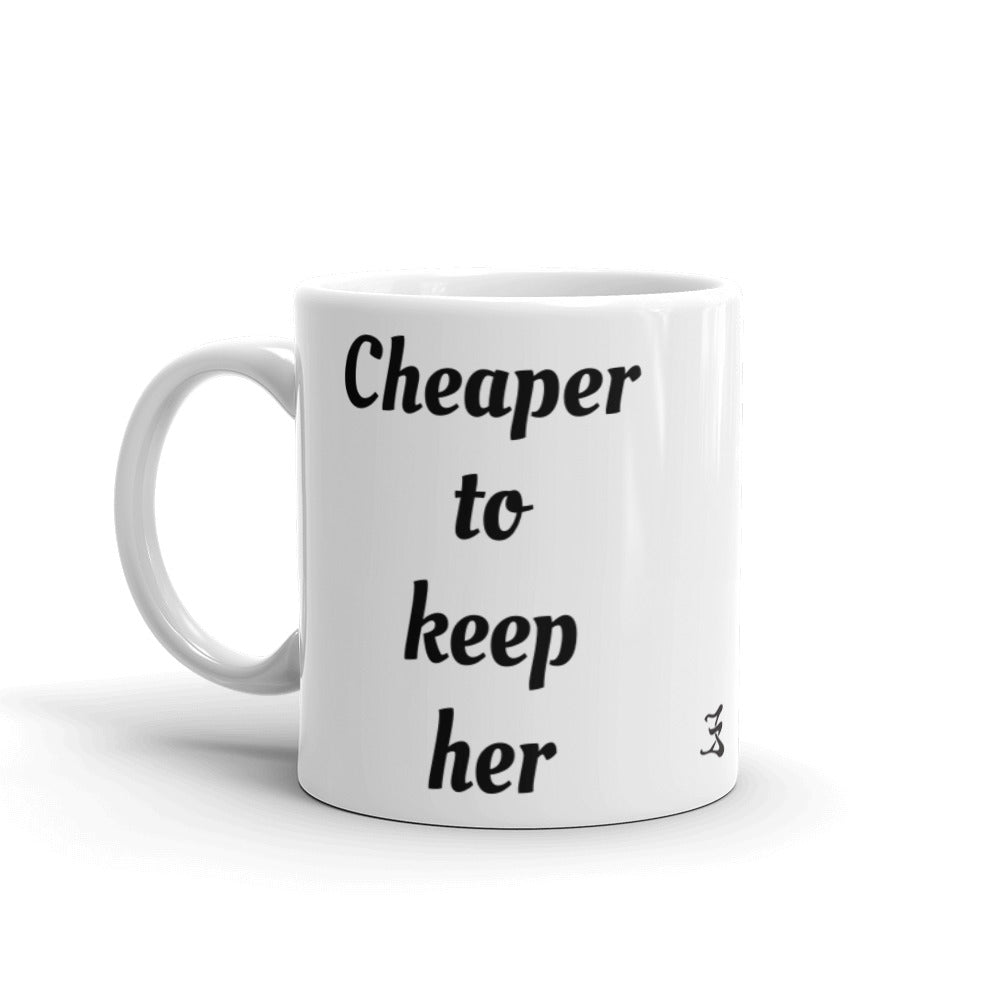 White glossy mug (cheaper to keep her)