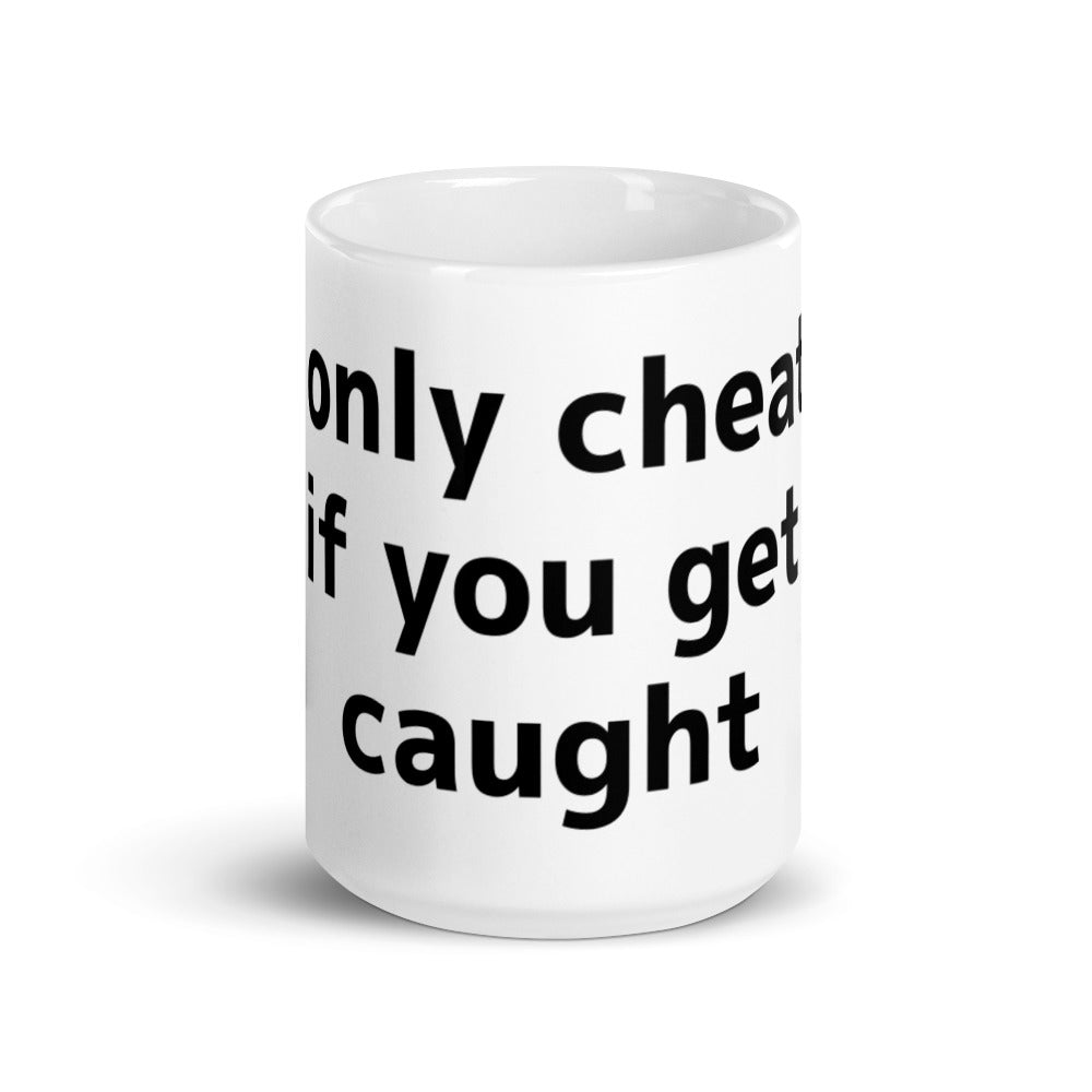 White glossy mug (it's only cheating if you get caught)