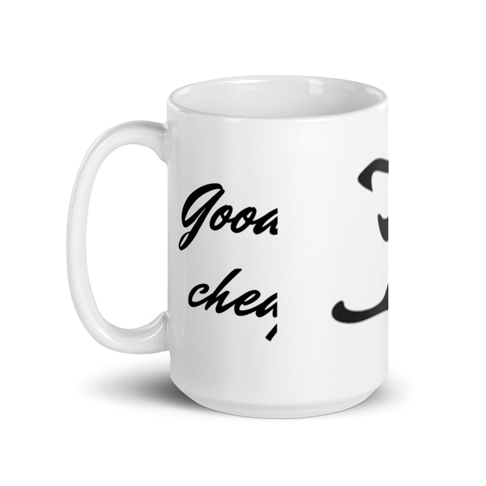 White glossy mug (Good things not cheap cheap things not good)